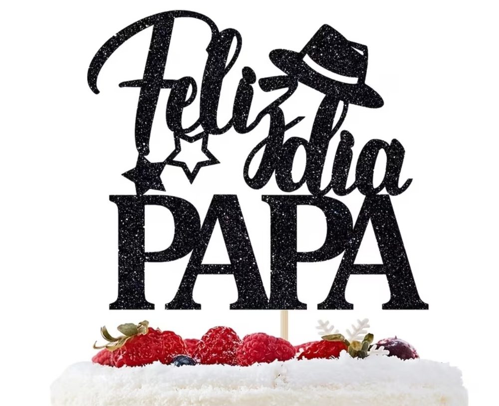 Topper para pastel con texto "Feliz dia Papá" en cartón escarchado